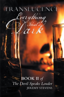 Translucence: Everything That'S Dark : Book Two of the Devil Speaks Louder