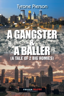 A Gangster & a Baller : A Tale of 2 Big Homies