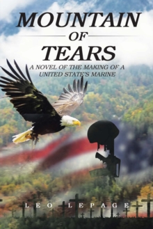 Mountain of Tears : A Novel of the Making of a  United States Marine