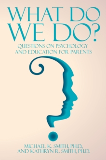 What Do We Do? : Questions on Psychology and Education for Parents