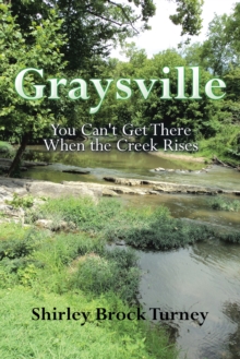 Graysville : You Can't Get There When the Creek Rises