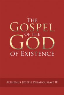 The Gospel of the God of Existence