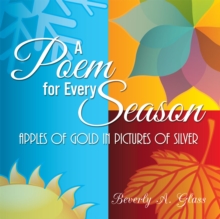 A Poem for Every Season : Apples of Gold in Pictures of Silver