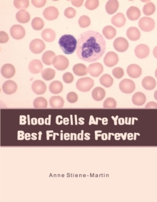 Blood Cells Are Your Best Friends Forever