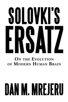 Solovki's Ersatz : On the Evolution of Modern Human Brain