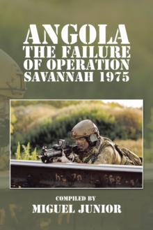 Angola the Failure of Operation Savannah 1975