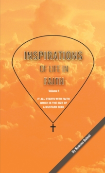 Inspirations of Life in Faith : Volume 1