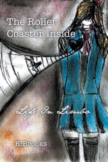 The Roller Coaster Inside : Life in Limbo