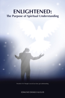 Enlightened : The Purpose of Spiritual Understanding