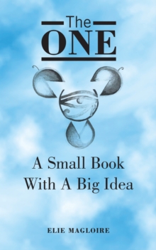 The One : A Small Book with a Big Idea