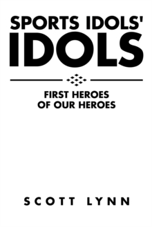 Sports Idols' Idols : First Heroes of Our Heroes