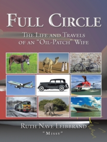 Full Circle : The Life and Travels of an "Oil-Patch" Wife