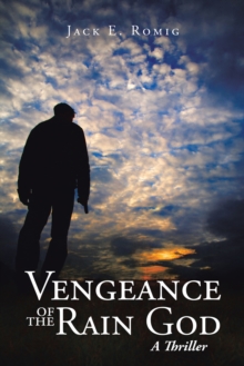 Vengeance of the Rain God : A Thriller