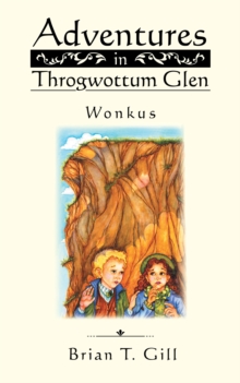 Adventures in Throgwottum Glen : Wonkus