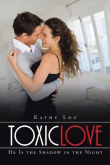 Toxic Love : He Is the Shadow in the Night