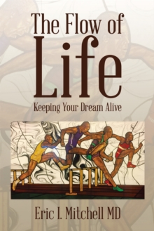 The Flow of Life : Keeping Your Dream Alive