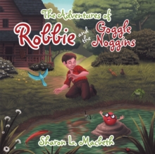 The Adventures of Robbie and the Goggle Noggins