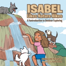 Isabel Likes Nature Hikes : A Funtroduction to Outdoor Exploring