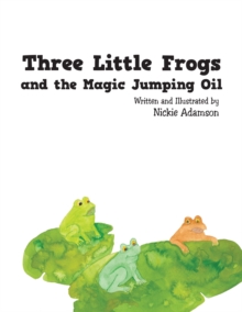 Three Little Frogs and the Magic Jumping Oil