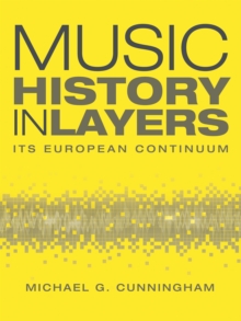 Music History in Layers : Its European Continuum