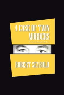 A Case of Twin Murders : As Seen Through My Eyes