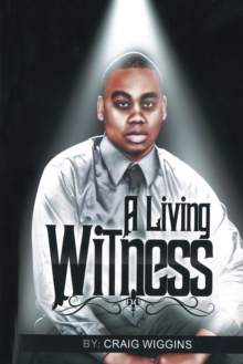 A Living Witness : The Journal Writing of My Life, Healing, and God