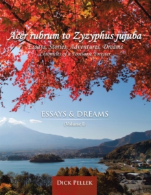 Acer Rubrum to Zyzyphus Jujuba : (Volume I)  Essays and Dreams