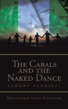 The Cabals and the Naked Dance : ( Short Stories )