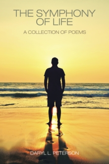 The Symphony of Life : A Collection of Poems