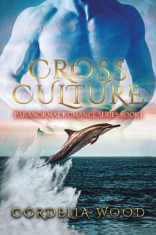 Cross Culture : Paranormal Romance Series Book I