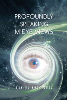 Profoundly Speaking M'Eye Views : N/A