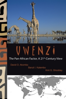 Uwenzi : The Pan-African Factor, a 21St-Century View