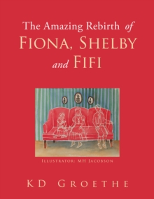 The Amazing Rebirth of Fiona, Shelby & Fifi