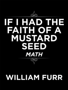 If I Had the Faith of a Mustard Seed : Math