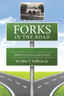 Forks in the Road : Small Town Lives and Lessons