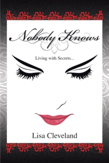 Nobody Knows : Living with Secrets