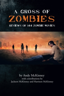 A Gross of Zombies : Reviews of 144 Zombie Movies