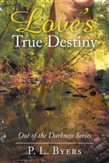 Love's True Destiny : Out of the Darkness Series