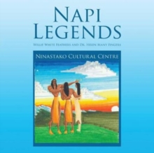 Napi Legends : Willie White Feathers and Dr. Helen Many Fingers