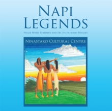 Napi Legends : Willie White Feathers and Dr. Helen Many Fingers