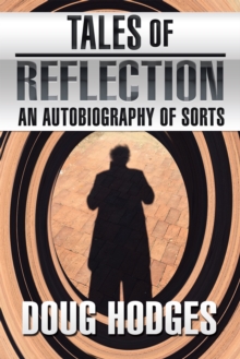 Tales of Reflection : An Autobiography of Sorts