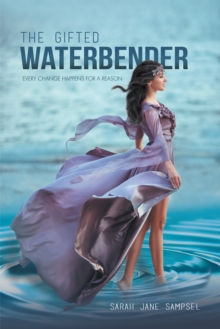 The Gifted Waterbender : Every Change Happens for a Reason