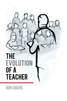 The Evolution of a Teacher : An Eyewitness Account