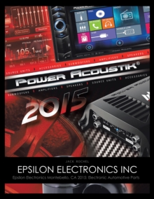 Epsilon Electronics Inc : Epsilon Electronics Montebello, Ca 2015: Electronic Automotive Parts