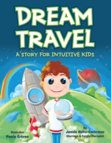 Dream Travel : A Story for Intuitive Kids