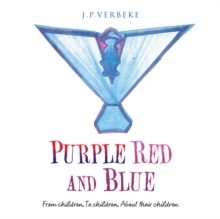 Purple Red and Blue : From Children, to Children, About Their Children