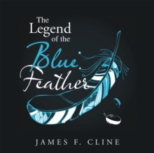 "The Legend of the Blue Feather"