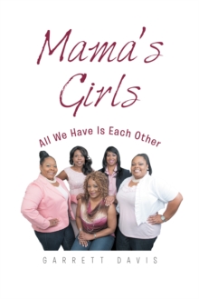 Mama's Girls : All We Have Is Each Other