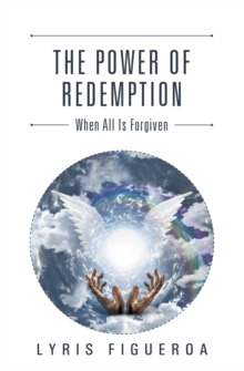 The Power of Redemption : When All Is Forgiven