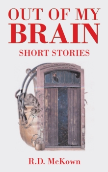 Out of My Brain : Short Stories